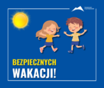 Bezpiecznych wakacji!