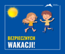 Bezpiecznych wakacji!